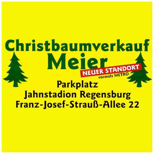 Man sieht zwei Christbäume auf gelber Fläche. Zu lesen ist eine Ankündigung für den Christbaumverkauf Meier auf dem Parkplatz des Jahnstadions.